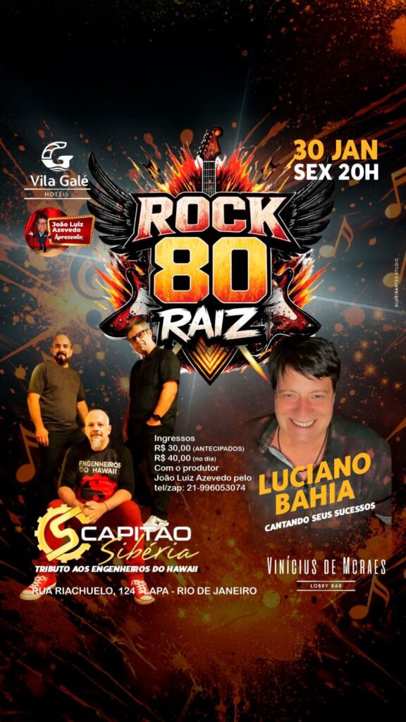 Hotel Vila Galé Rio recebe ROCK 80 RAÍZ com Capitão Sibéria e Luciano Bahia em noite especial no Centro do Rio ock 80 raiz capitao siberia luciano bahia vila gale rio 2026